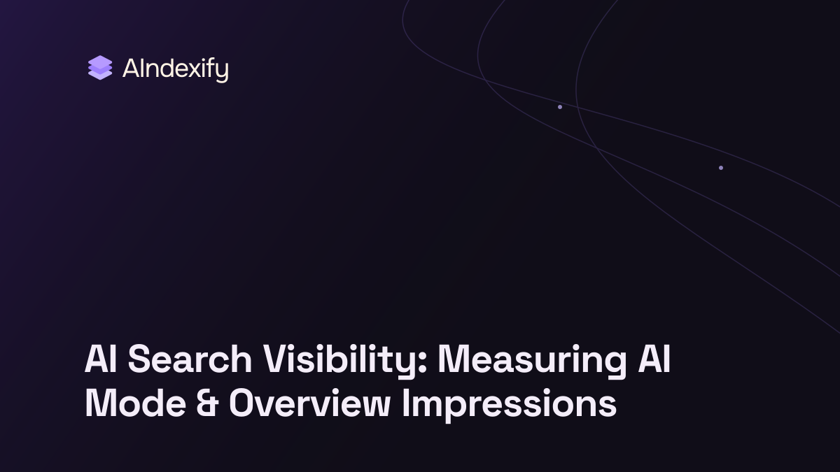 AI Search Visibility: Measuring AI Mode & Overview Impressions