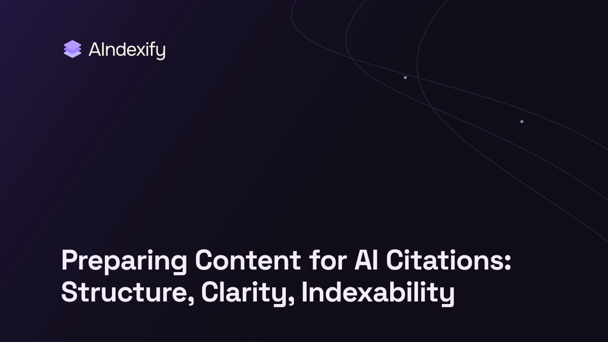Preparing Content for AI Citations: Structure, Clarity, Indexability