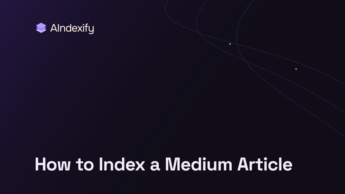 How to Index a Medium Article