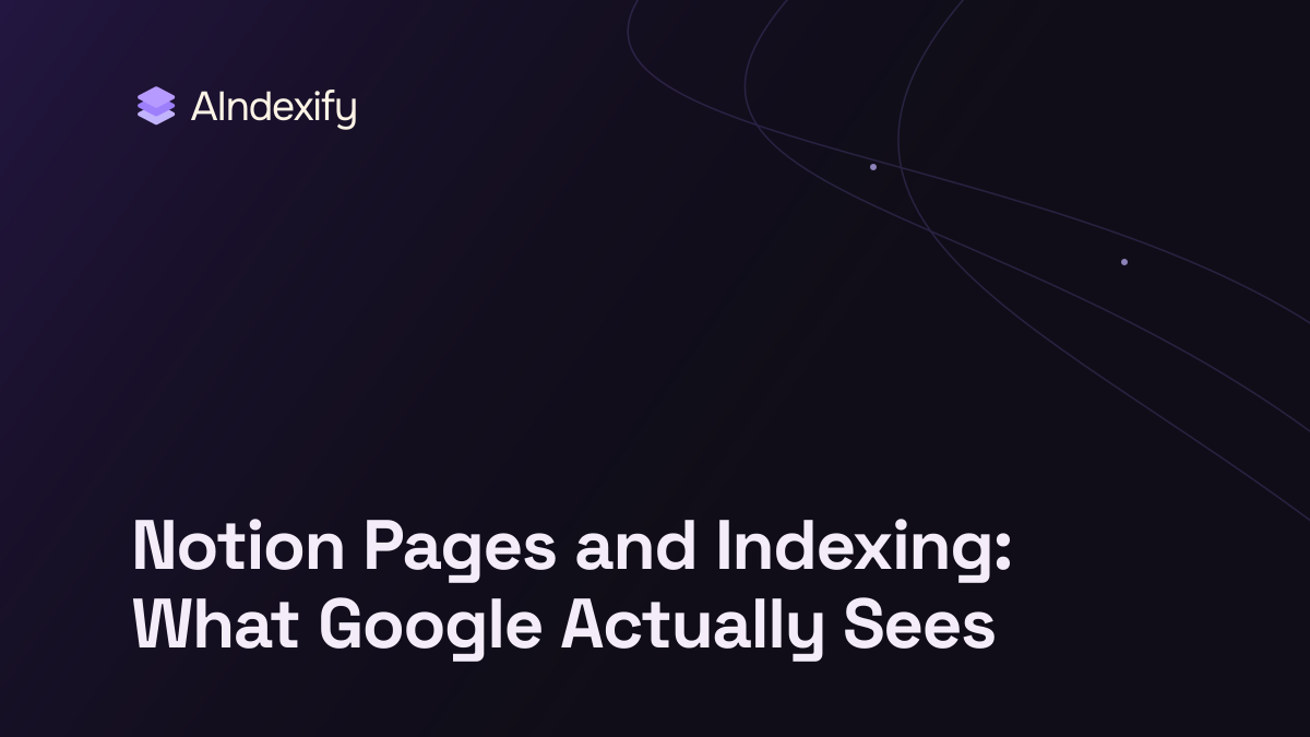 Notion Pages and Indexing: What Google Actually Sees